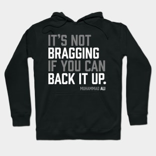 It's not bragging if you can back it up. Muhammad Ali Hoodie